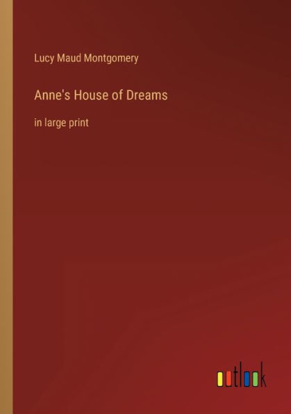 Anne's House of Dreams: large print