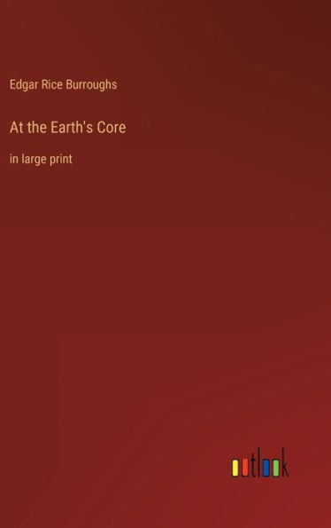 At the Earth's Core: in large print