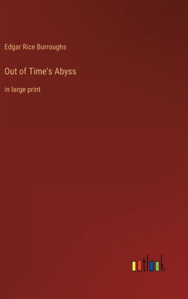 Out of Time's Abyss: in large print