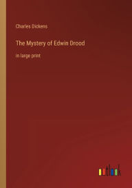 The Mystery of Edwin Drood: in large print