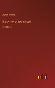 The Mystery of Edwin Drood: in large print