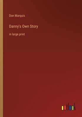 Danny's Own Story: large print