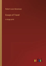 Essays of Travel: in large print