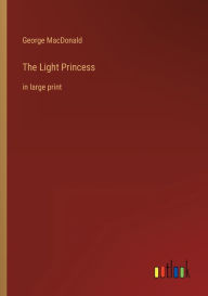 The Light Princess: in large print