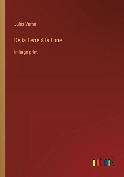 De la Terre à la Lune: in large print