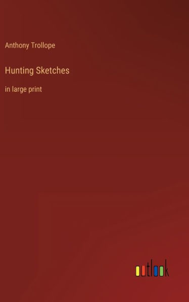 Hunting Sketches: in large print