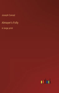 Almayer's Folly: in large print