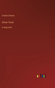 Title: Oliver Twist: in large print, Author: Charles Dickens