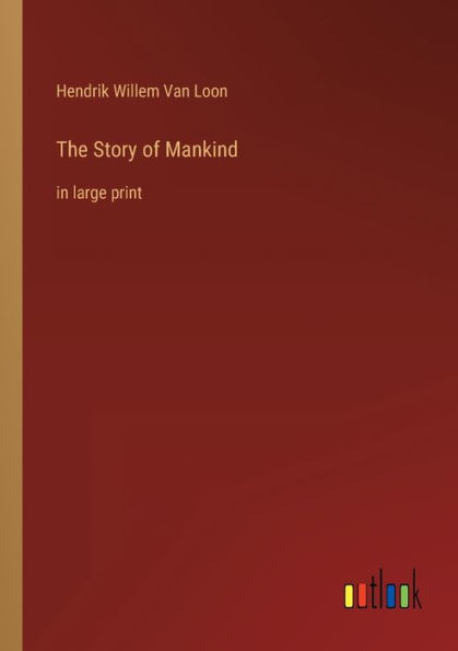 The Story of Mankind: large print