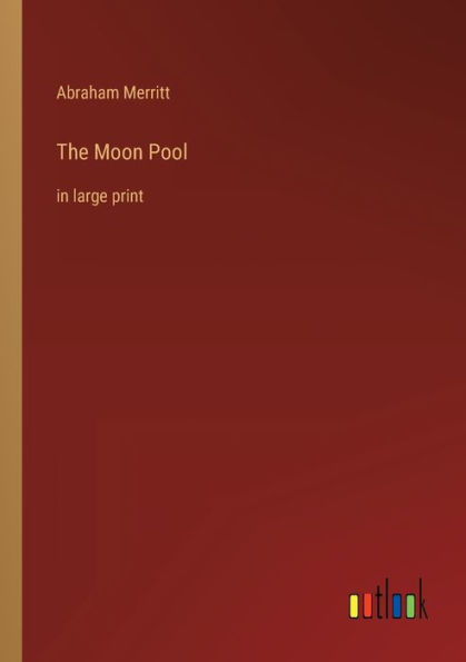 The Moon Pool: large print