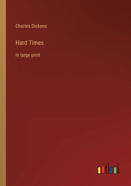 Hard Times: large print