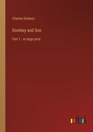 Dombey and Son: Part 1 - in large print