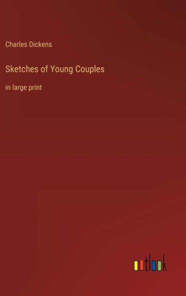 Sketches of Young Couples: in large print