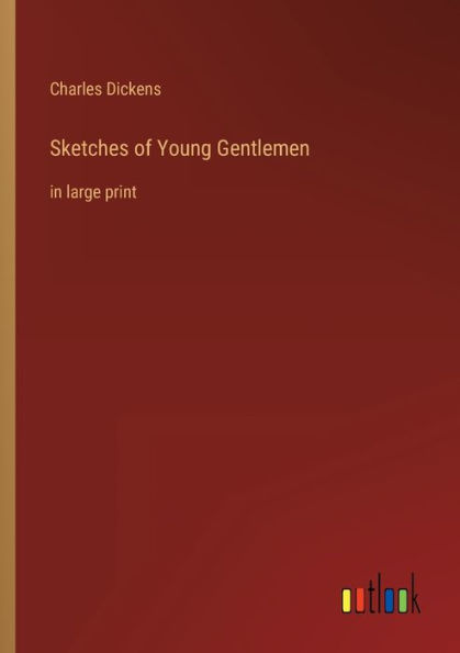 Sketches of Young Gentlemen: large print