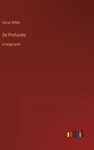 Title: De Profundis: in large print, Author: Oscar Wilde