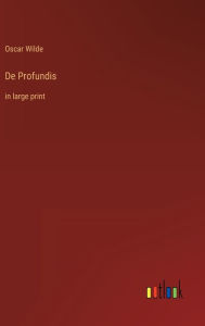 De Profundis: in large print