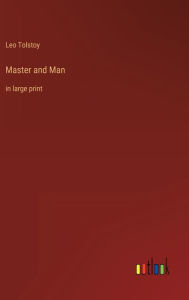 Title: Master and Man: in large print, Author: Leo Tolstoy