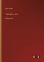 The Soul of Man: in large print