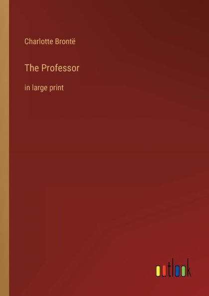 The Professor: large print