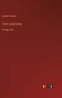 Twixt Land & Sea: in large print