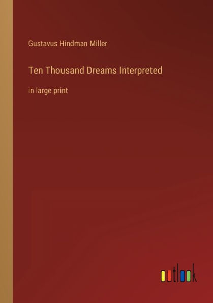 Ten Thousand Dreams Interpreted: large print