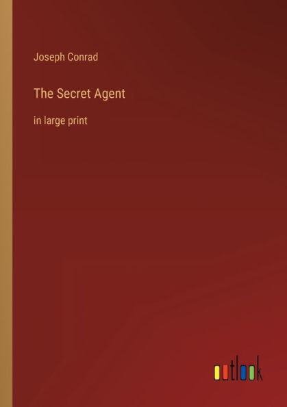 The Secret Agent: in large print