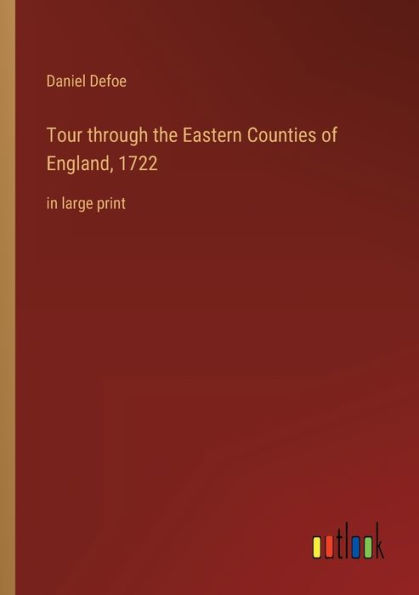 Tour through the Eastern Counties of England, 1722: large print