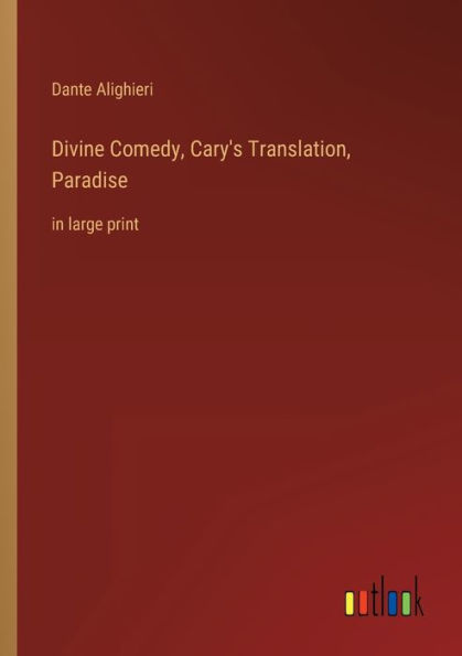 Divine Comedy, Cary's Translation, Paradise: large print