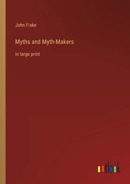 Myths and Myth-Makers: large print