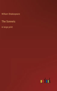 Title: The Sonnets: in large print, Author: William Shakespeare