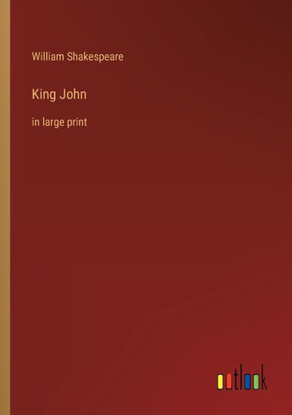 King John: in large print