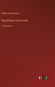 King Richard The Second: in large print