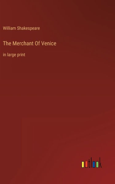 The Merchant Of Venice: in large print