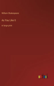 As You Like It: in large print