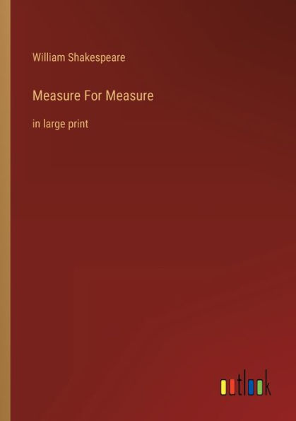 Measure For Measure: in large print