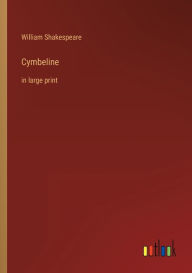 Title: Cymbeline: in large print, Author: William Shakespeare