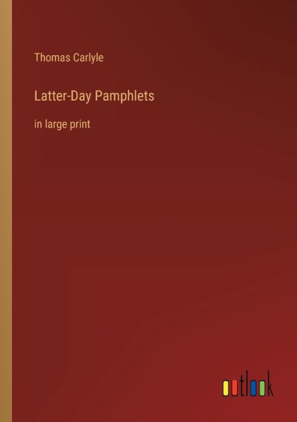 Latter-Day Pamphlets: large print