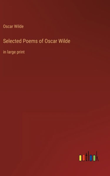 Selected Poems of Oscar Wilde: in large print