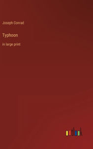 Title: Typhoon: in large print, Author: Joseph Conrad
