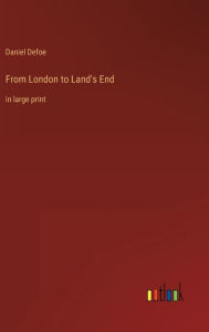 Title: From London to Land's End: in large print, Author: Daniel Defoe