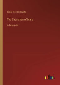 Title: The Chessmen of Mars: in large print, Author: Edgar Rice Burroughs