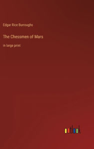 Title: The Chessmen of Mars: in large print, Author: Edgar Rice Burroughs