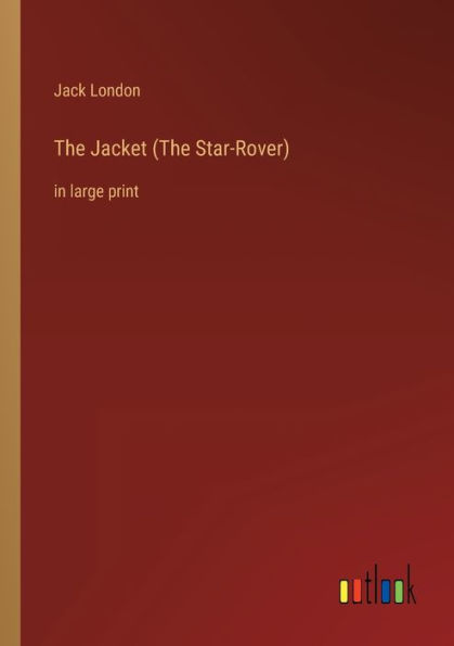 The Jacket (The Star-Rover): large print