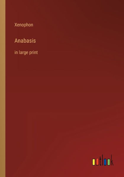 Anabasis: in large print