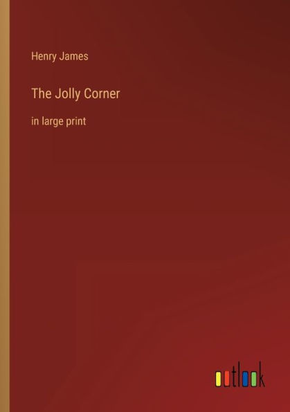 The Jolly Corner: large print