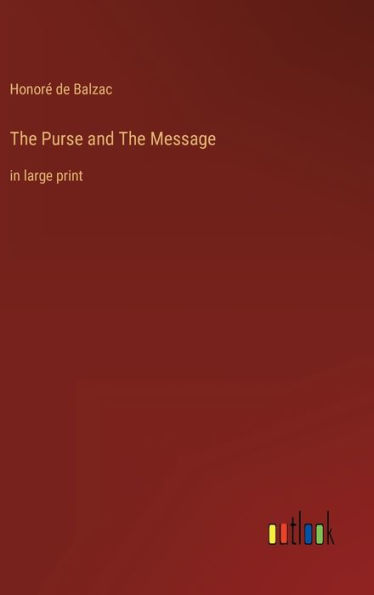 The Purse and The Message: in large print
