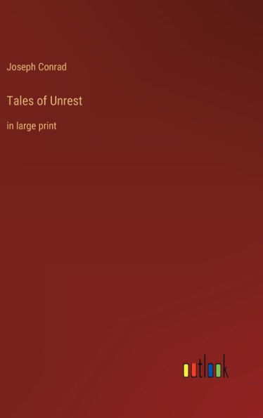 Tales of Unrest: in large print