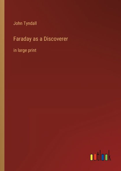 Faraday as a Discoverer: large print