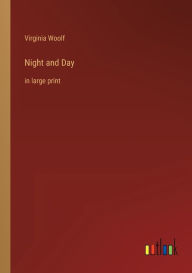 Title: Night and Day: in large print, Author: Virginia Woolf