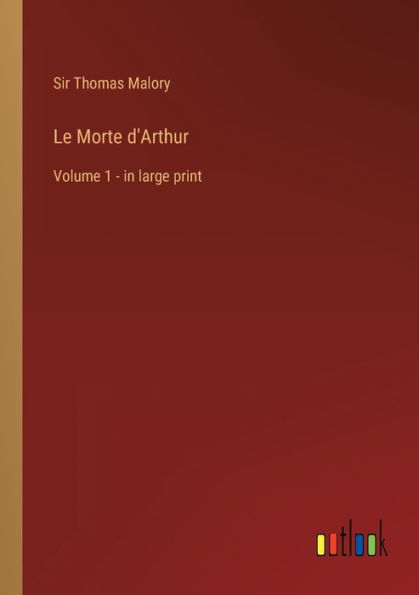 Le Morte d'Arthur: Volume 1 - large print